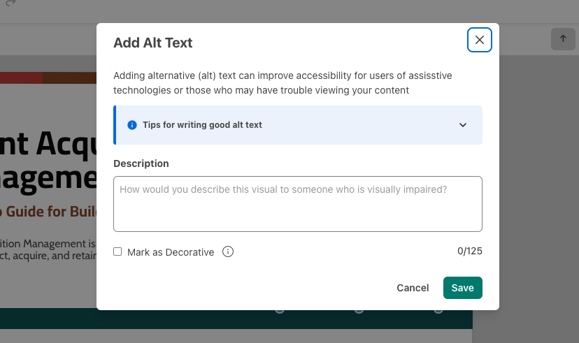 A close-up of the 'Add Alt Text' modal (box) overlaying a design canvas in the Venngage Editor. The heading on the box reads 'Add Alt Text' and below it, informational text reads 'Adding alternative (alt) text can improve accessibility for users of assistive technologies or those who may have trouble viewing your content.' Below this text is a section highlights in pale blue, with the heading 'Tips for writing good alt text'. It is expandable, with a small down arrow next to it. The text field appears beneath it, under the heading 'Description'. Under the textfield is a checkbox next to the heading 'Mark as Decorative'. The textfield has a word counter (out of 125 words) and there are Cancel and Save buttons at the bottom of the modal.