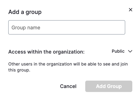 A close-up of the Add a group modal (box) described as described above. The modal heading reads Add a Group and shows a text field where the user can enter their Group's name. Underneath this is the heading Access within the organization and beside it is a drop-down where the user can chose where the Group type is set to Public or Private.