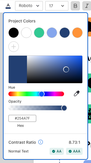 Una captura de pantalla del menú de colores para texto en el Editor de Venngage.  En la parte superior, los círculos de muestra con varios colores del diseño son visibles bajo el título Colores del proyecto.  Debajo de las muestras hay un selector de degradado de color establecido en azul pizarra.  Debajo del selector de color, aparecen una barra deslizante Tono y una barra deslizante Opacidad, a la derecha de un icono de cuentagotas para seleccionar colores.  Debajo del control deslizante de opacidad hay un cuadro de texto que contiene el código HEX para el color 254A7F.  Un divisor separa lo anterior de la mitad inferior del modal, donde aparece el encabezado 'Relación de contraste' sobre la etiqueta 'Texto normal' y dos puntajes de relación de contraste: AA y AAA.