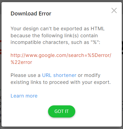 Captura de pantalla de una ventana emergente titulada "Error de descarga: su diseño no se puede exportar como HTML porque los siguientes enlaces contienen caracteres incompatibles, como %:", seguido de dos direcciones URL largas que contienen caracteres especiales.  El mensaje termina "Utilice un acortador de URL o modifique los enlaces existentes para continuar con su exportación" y un botón verde "Entendido".